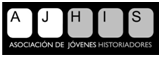 Asociacion de Jovenes Historiadores – Estudios Interdisciplinares (AJHIS)