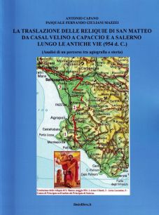 La traslazione delle reliquie di San Matteo da Casal Velino a Capaccio e a Salerno lungo le antiche vie (954 d.C.).