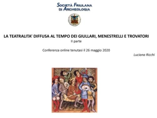 STORIA DEL TEATRO II – La teatralità – spettacolo al tempo dei giullari, menestrelli e trovatori, di Luciana RICCHI.